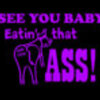 I SEE YOU BABY   EATING THAT ASS PUR on BLA